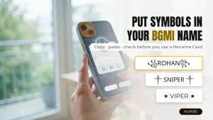 How to Put Symbols in Your BGMI Name: 40 Copy-Paste Symbols (2026)